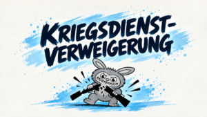 Kriegsdienstverweigerung – welche Möglichkeiten habe ich?